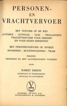 Personen-en vrachtvervoer. Het vervoer op de weg. Autobus - Autocar Taxi- Trolleybus. Vrachtvervoer voor derden en voor eigen rekening. Het personenvervoer op sporen. Spoorweg - Buurtspoorweg - Tram